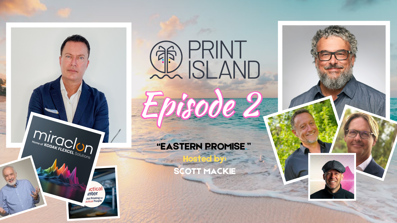 This is Print Island | Episode 2 "Eastern Promise"